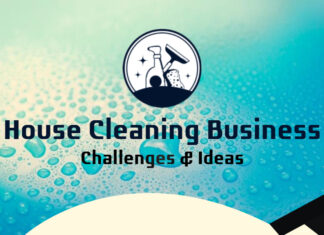 House Cleaning Business Challenges & Ideas
