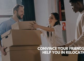 Convince your Friends to Help You in Relocation