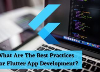 What Are The Best Practices for Flutter App Development?