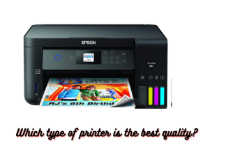 Which Type of Printer Is the Best Quality