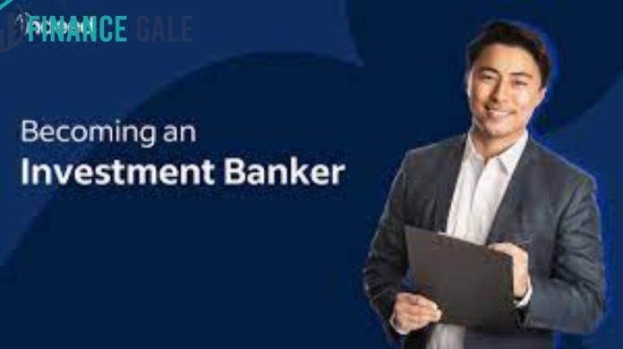 how to become an investment banker